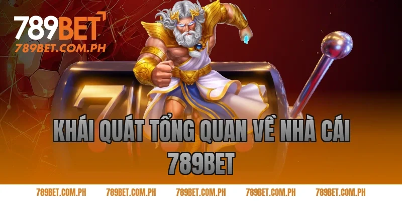 Khái quát tổng quan về nhà cái 789BET